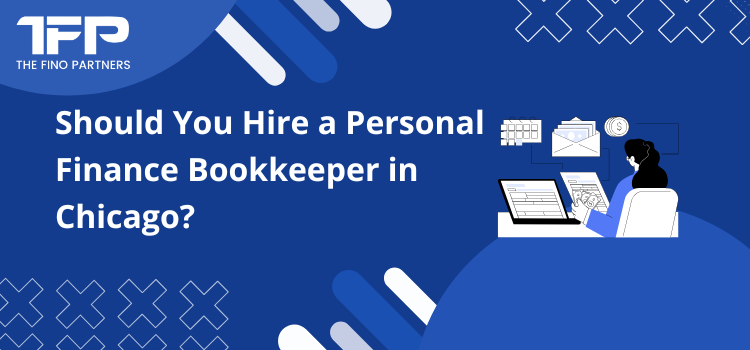 Should You Hire a Personal Finance Bookkeeper in Chicago?